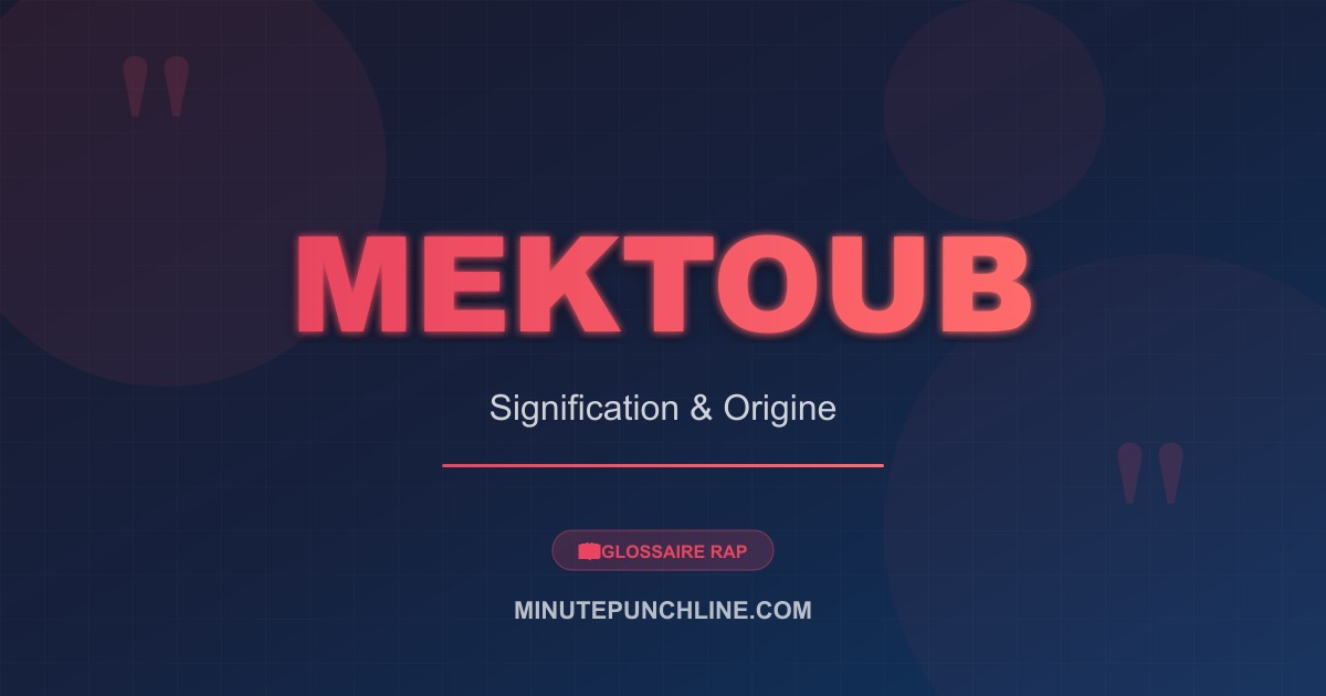 Mektoub - signification et origine