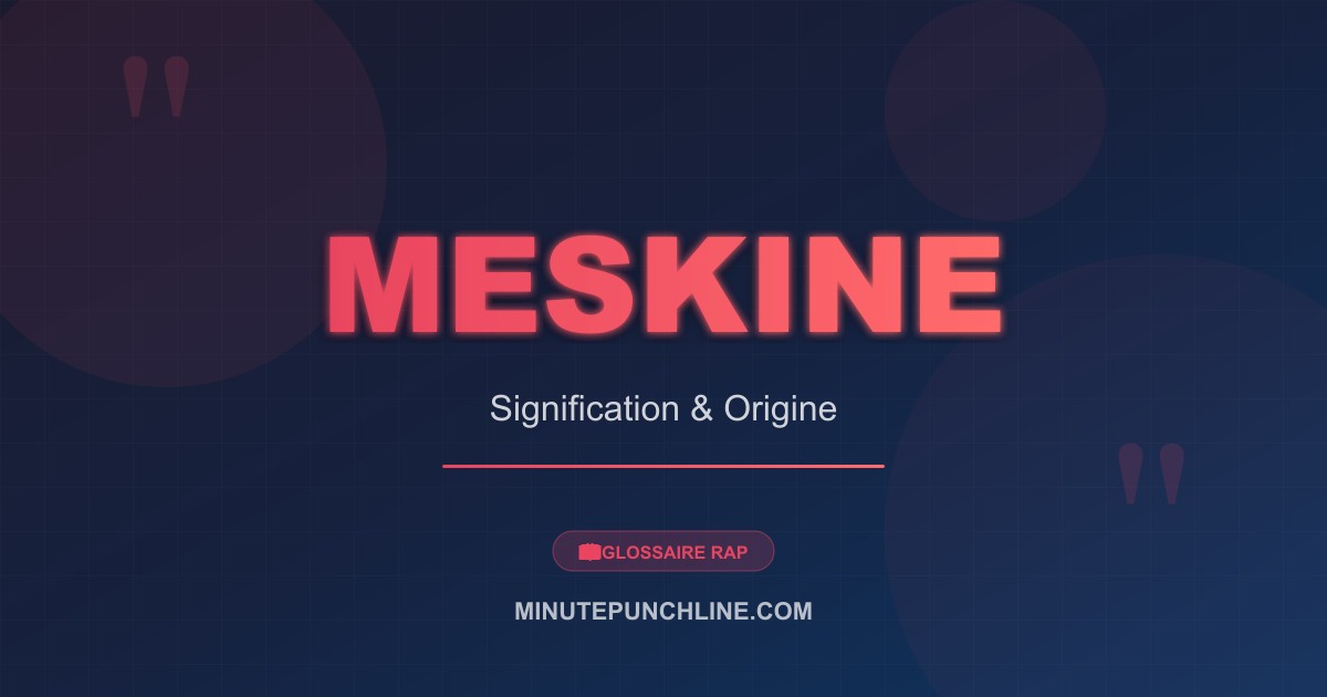 Meskine - signification et origine