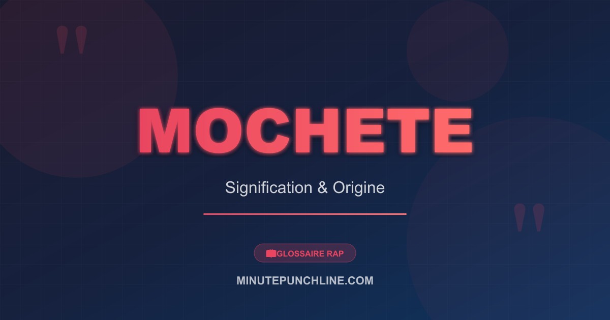 Mochete - signification et origine