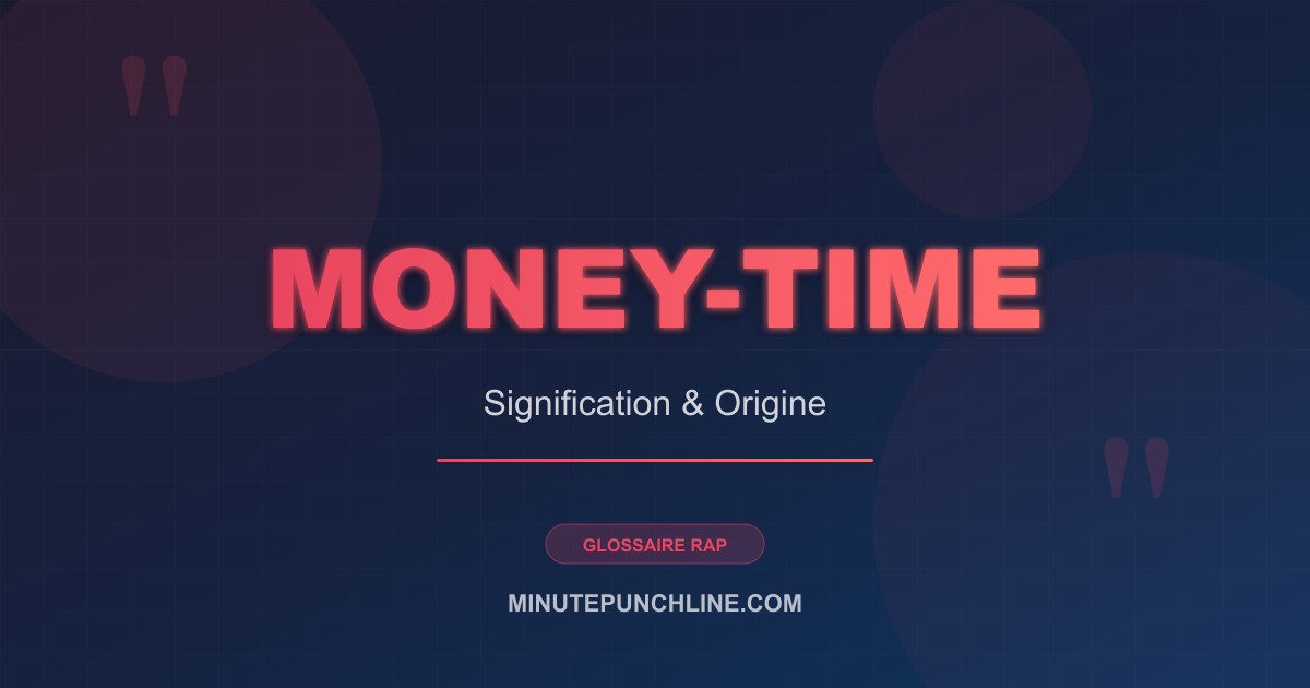 Money-time - signification et origine