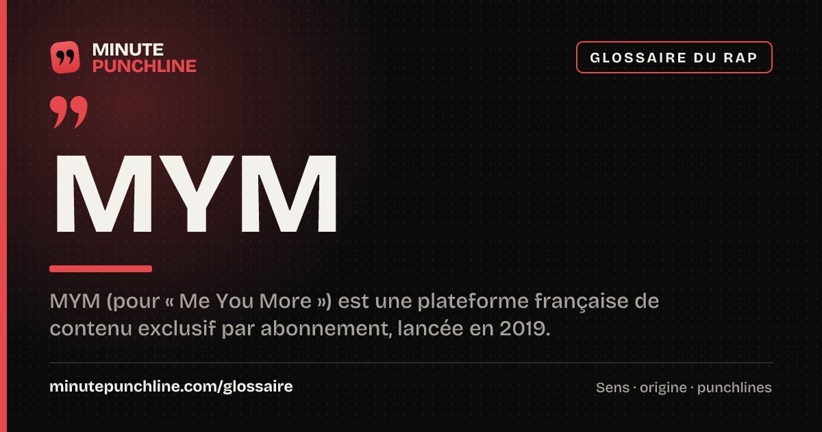 MYM - signification et origine