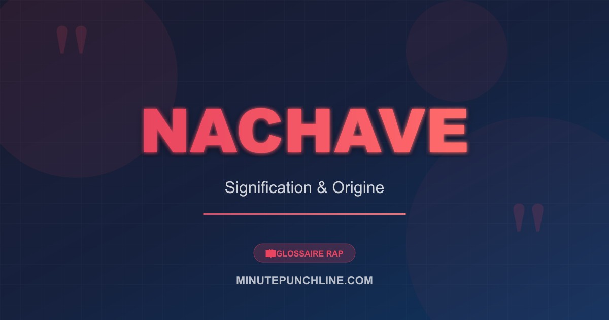 Nachave - signification et origine