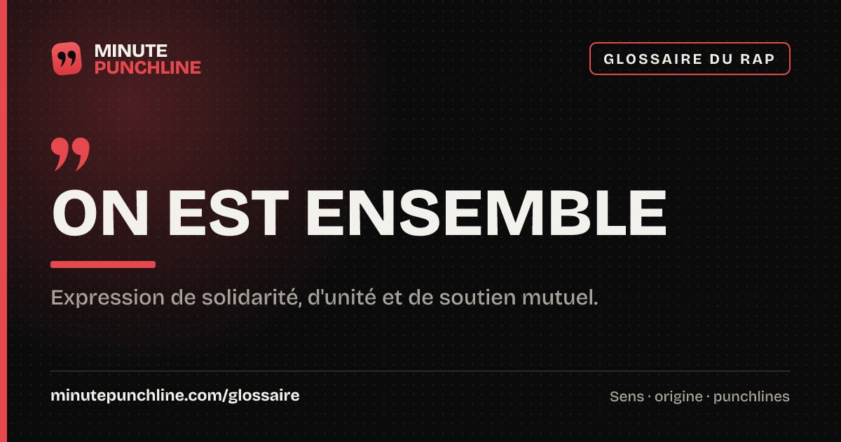 On est ensemble - signification et origine