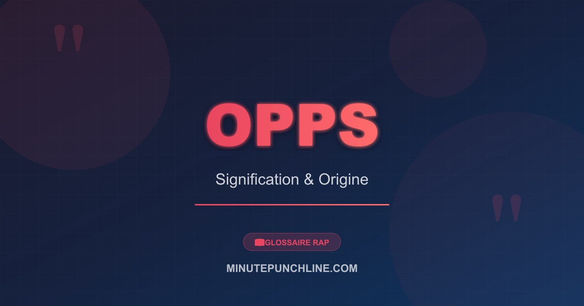 Opps - signification et origine