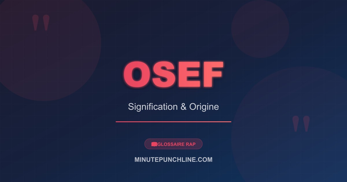 OSEF - signification et origine