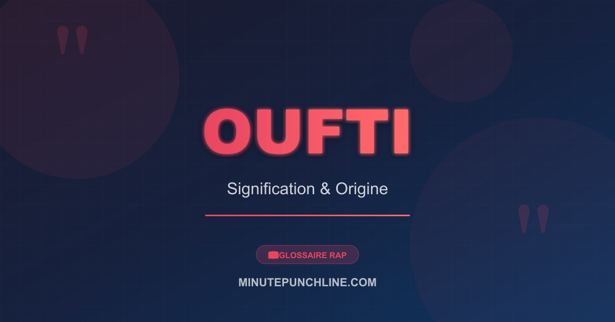 Oufti - signification et origine