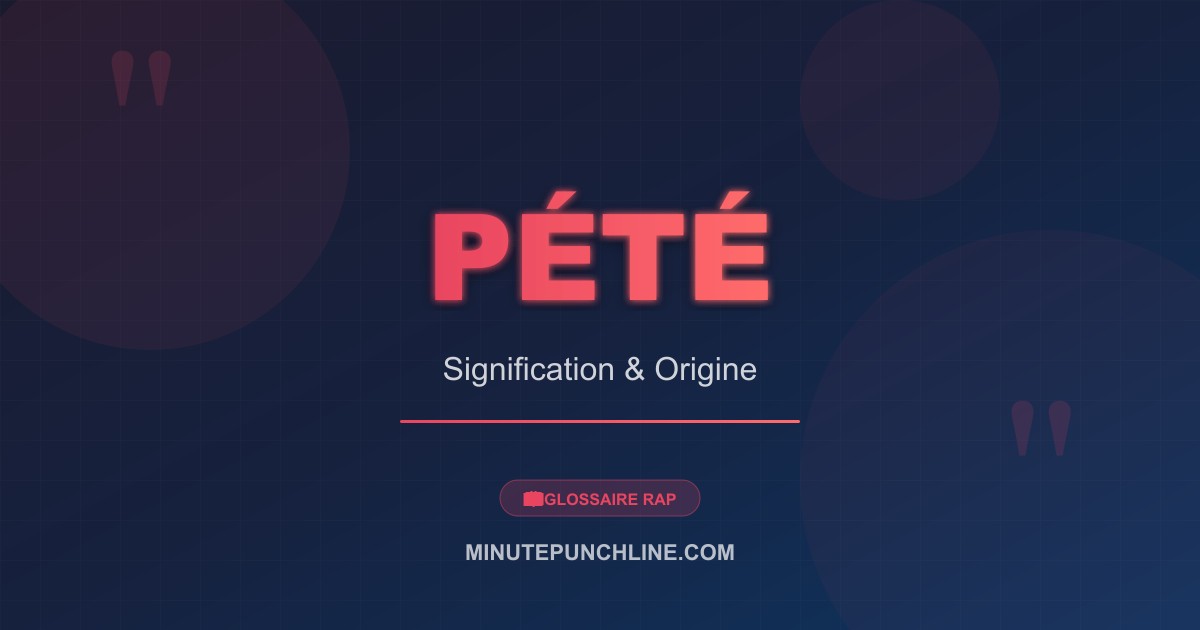 Pété - signification et origine