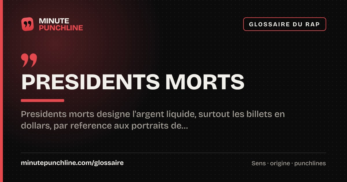 Presidents morts - signification et origine
