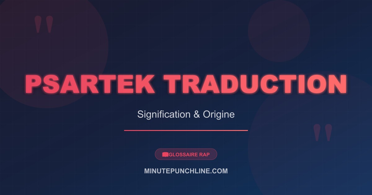 Psartek traduction - signification et origine