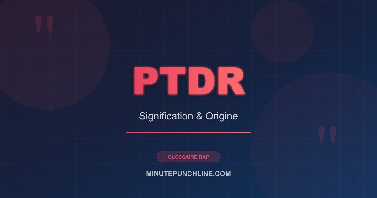 PTDR - signification et origine