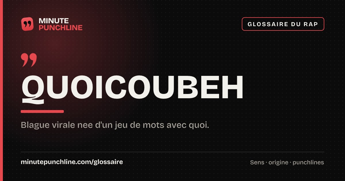 Quoicoubeh - signification et origine