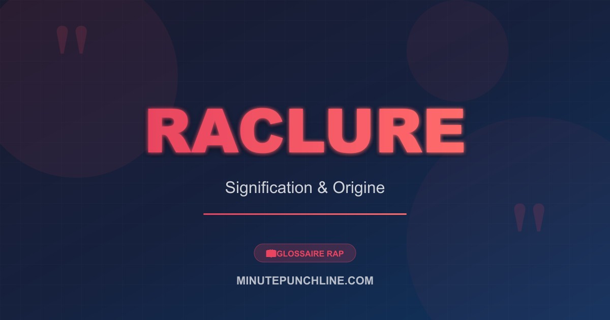 Raclure - signification et origine