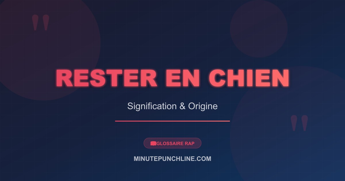 Rester en chien - signification et origine