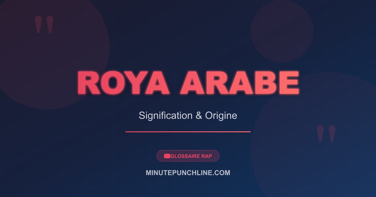 Roya arabe - signification et origine