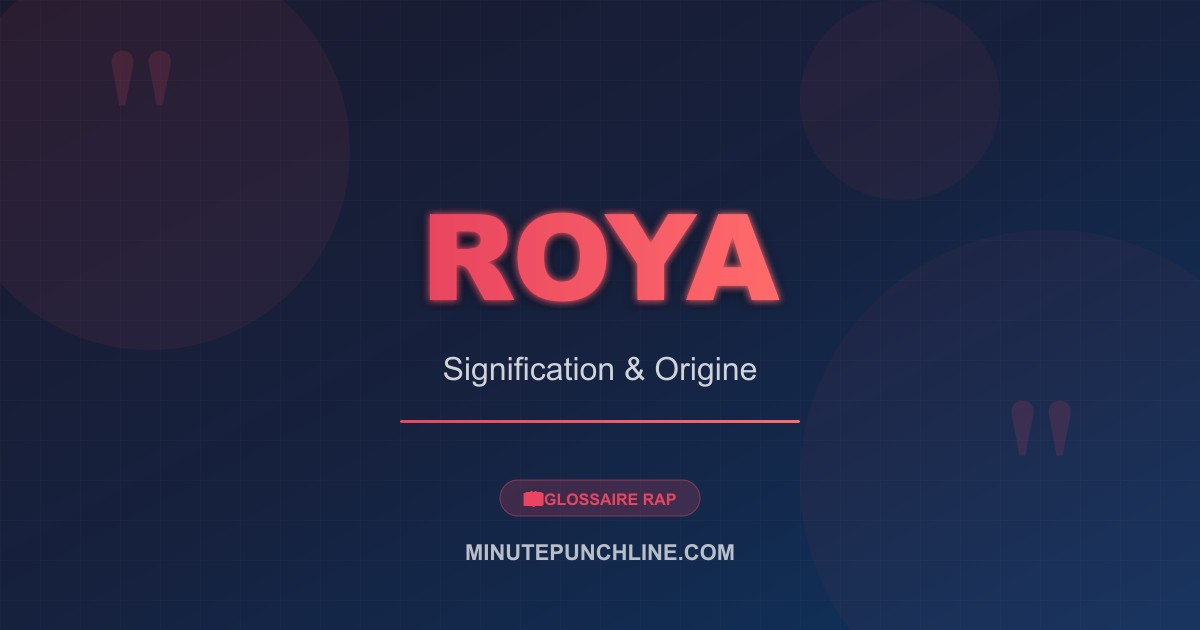 Roya - signification et origine