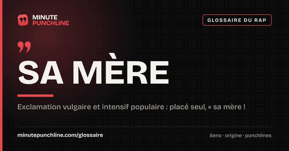 Sa mère - signification et origine