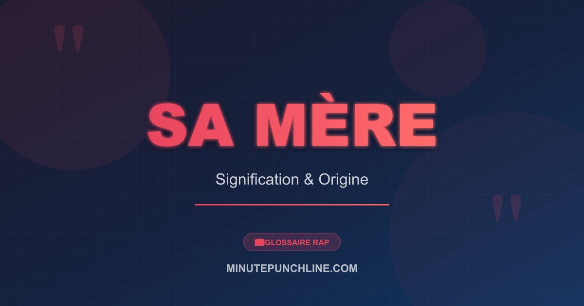 Sa mère - signification et origine