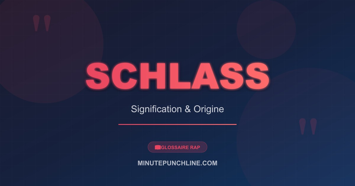 Schlass - signification et origine