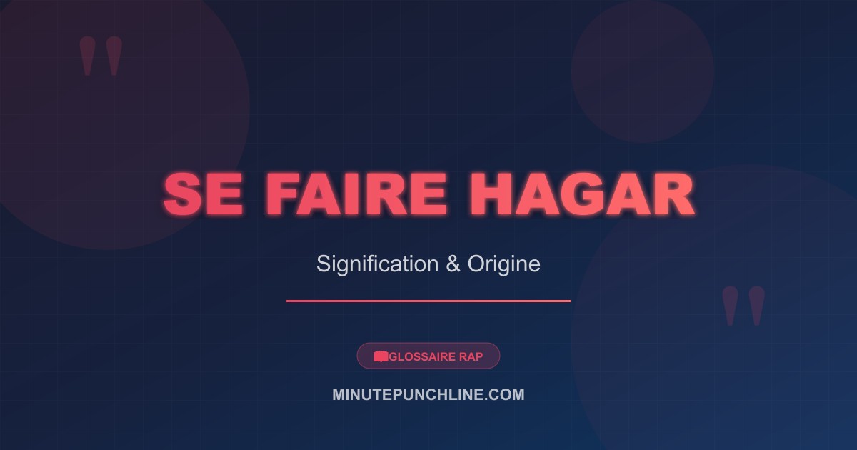 Se faire hagar - signification et origine