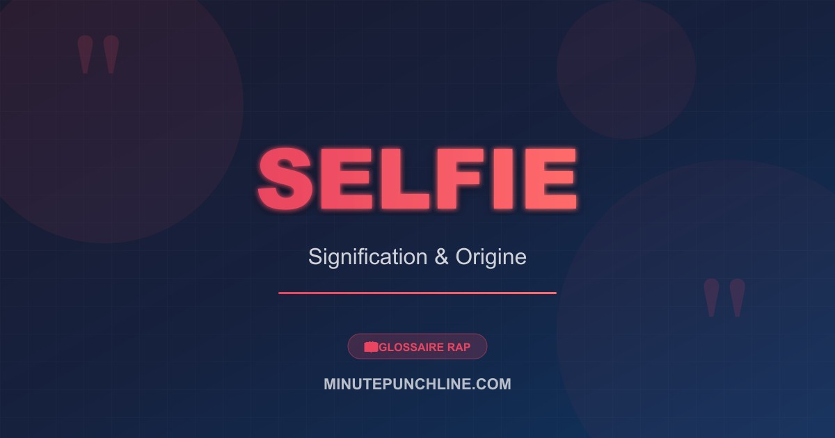 Selfie - signification et origine