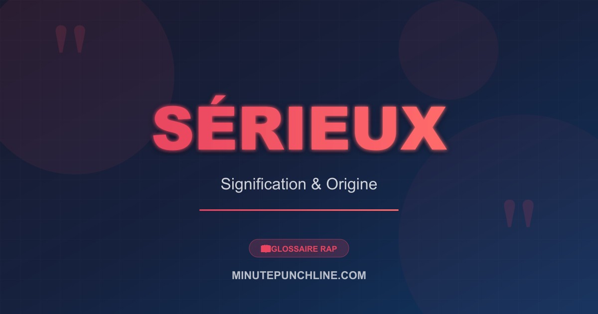 Sérieux - signification et origine