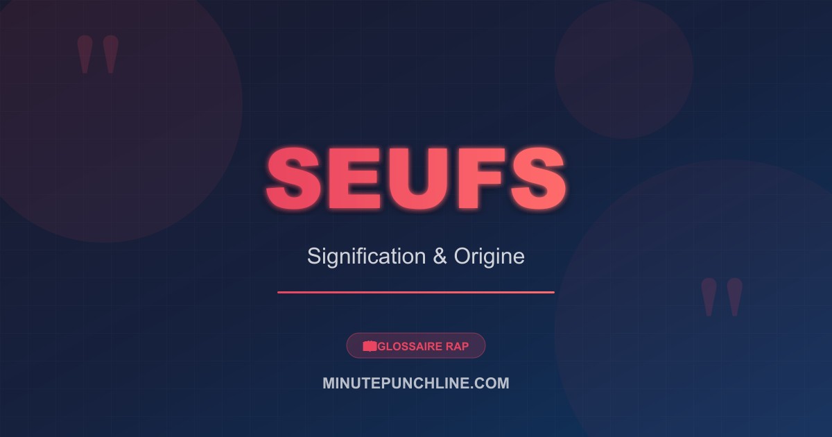 Seufs - signification et origine