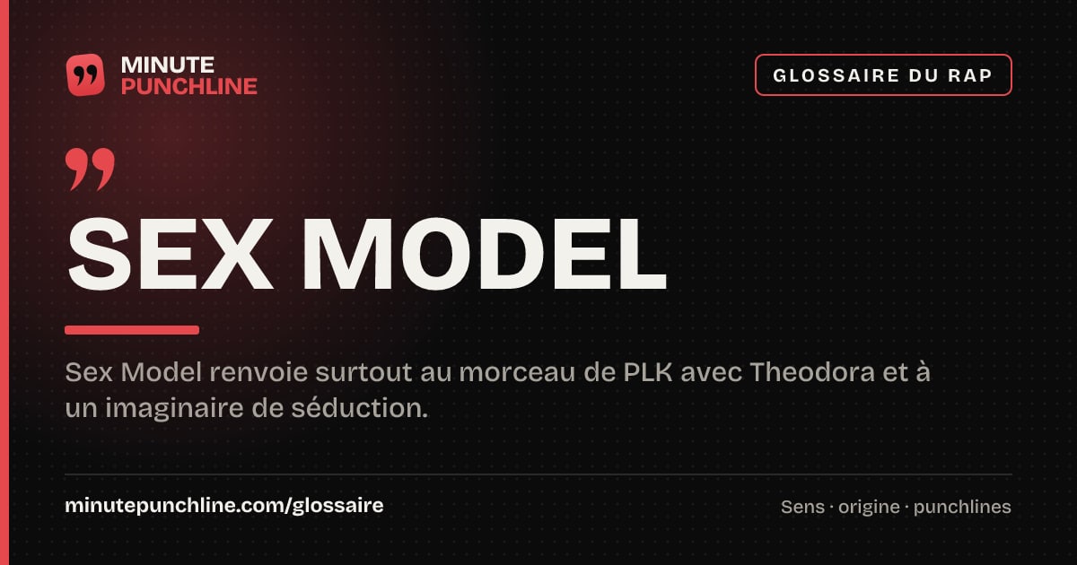 Sex Model - signification et origine