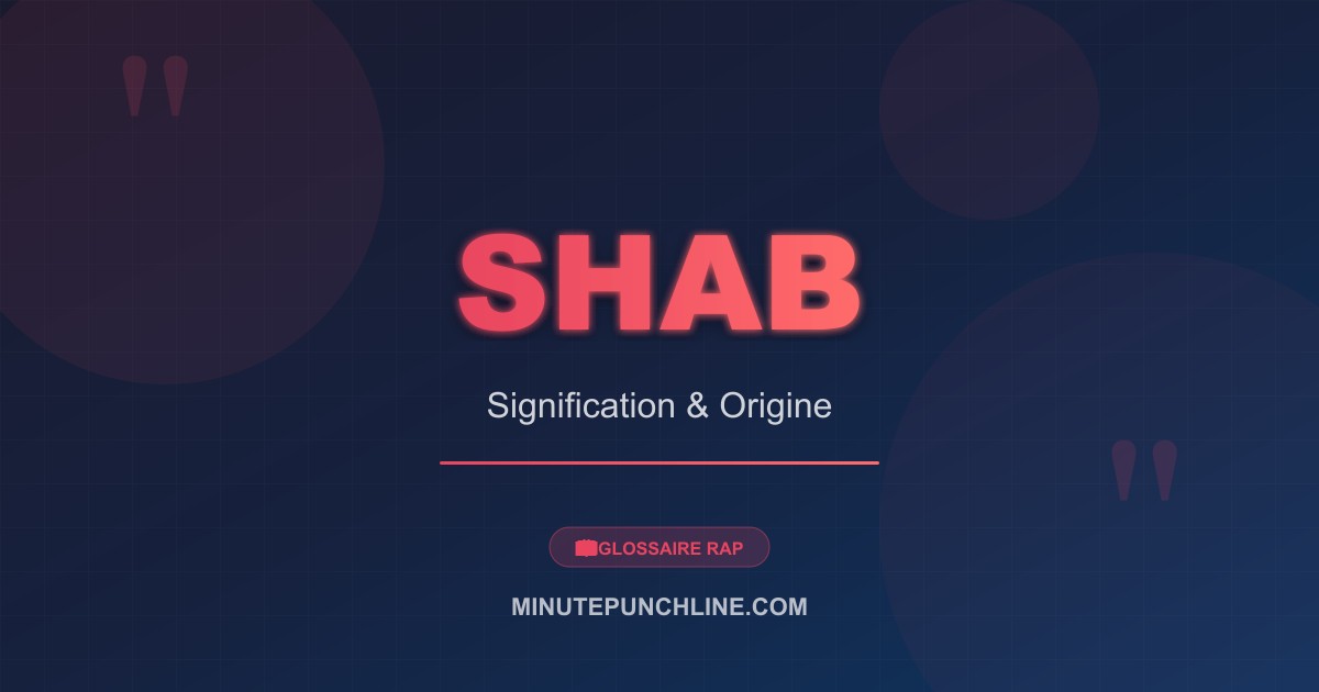 Shab - signification et origine