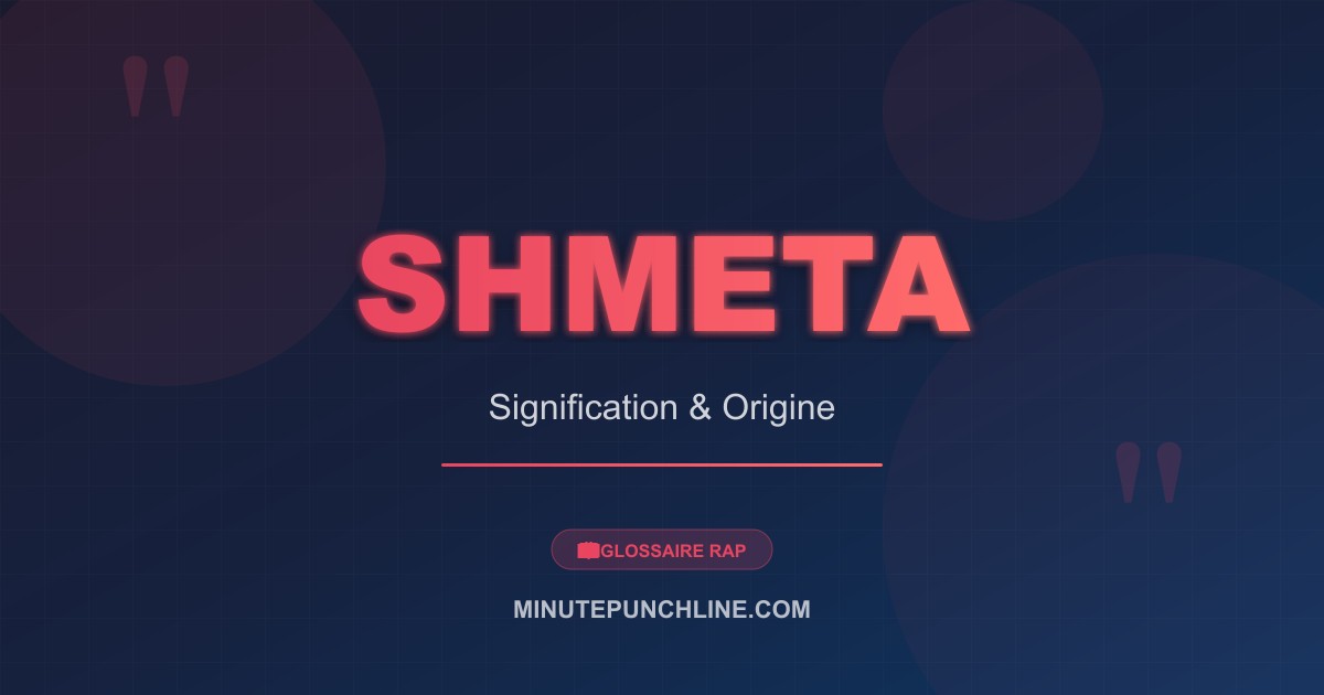 Shmeta - signification et origine