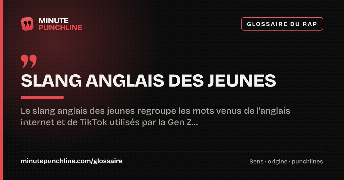 Slang anglais des jeunes - signification et origine