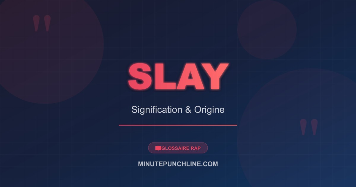 Slay - signification et origine