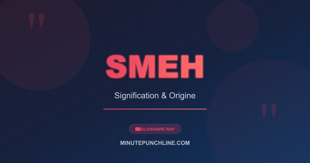 Smeh - signification et origine