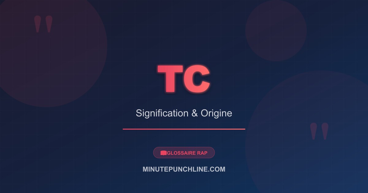 TC - signification et origine
