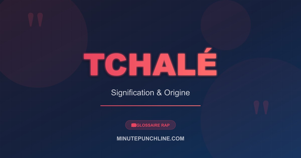 Tchalé - signification et origine