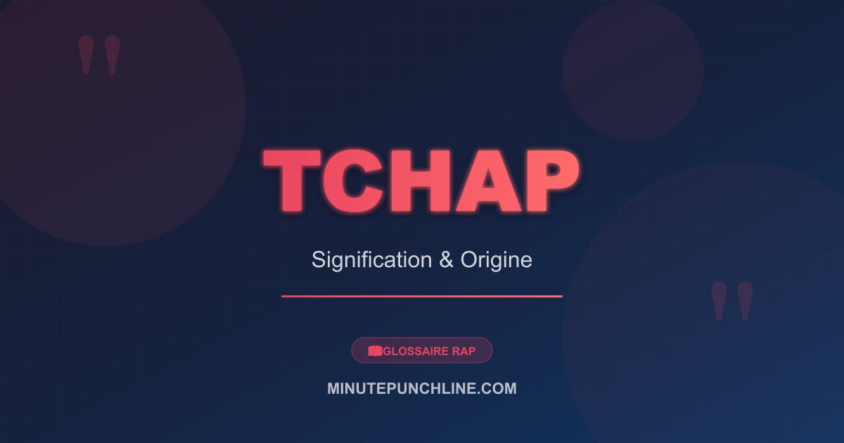 Tchap - signification et origine