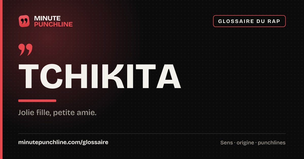 Tchikita - signification et origine