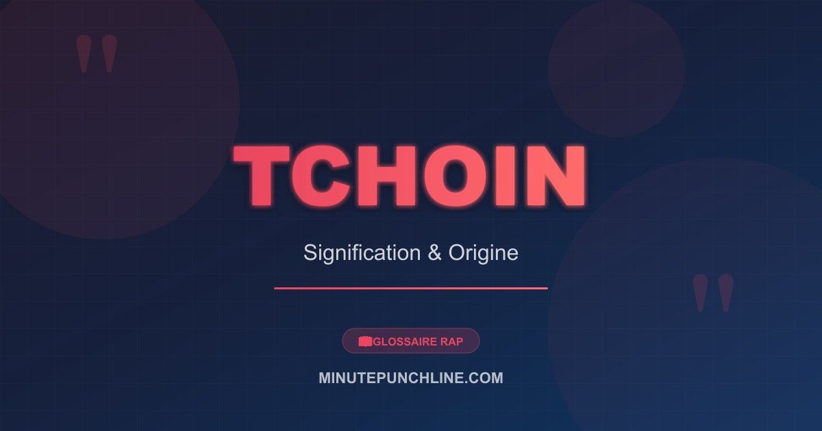 Tchoin - signification et origine