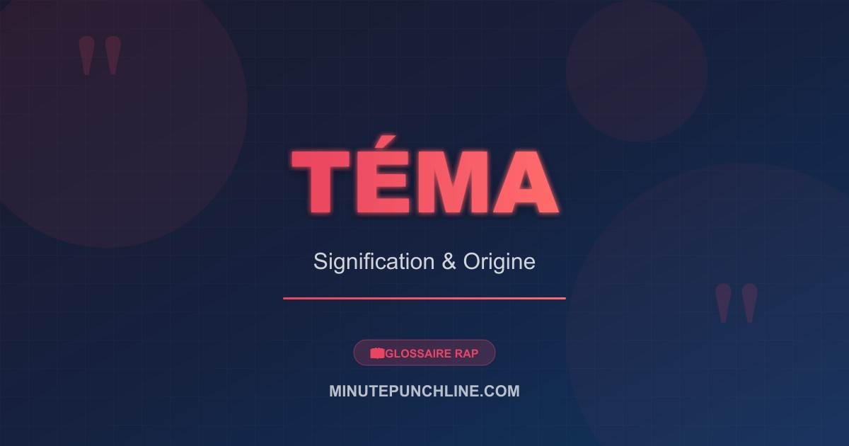 Téma - signification et origine