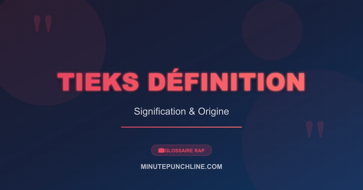 Tieks définition - signification et origine