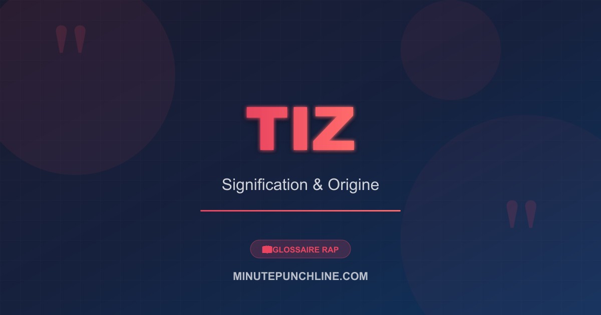 Tiz - signification et origine