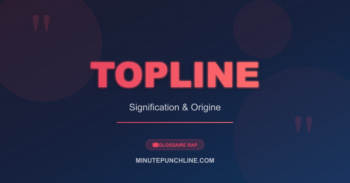 Topline - signification et origine