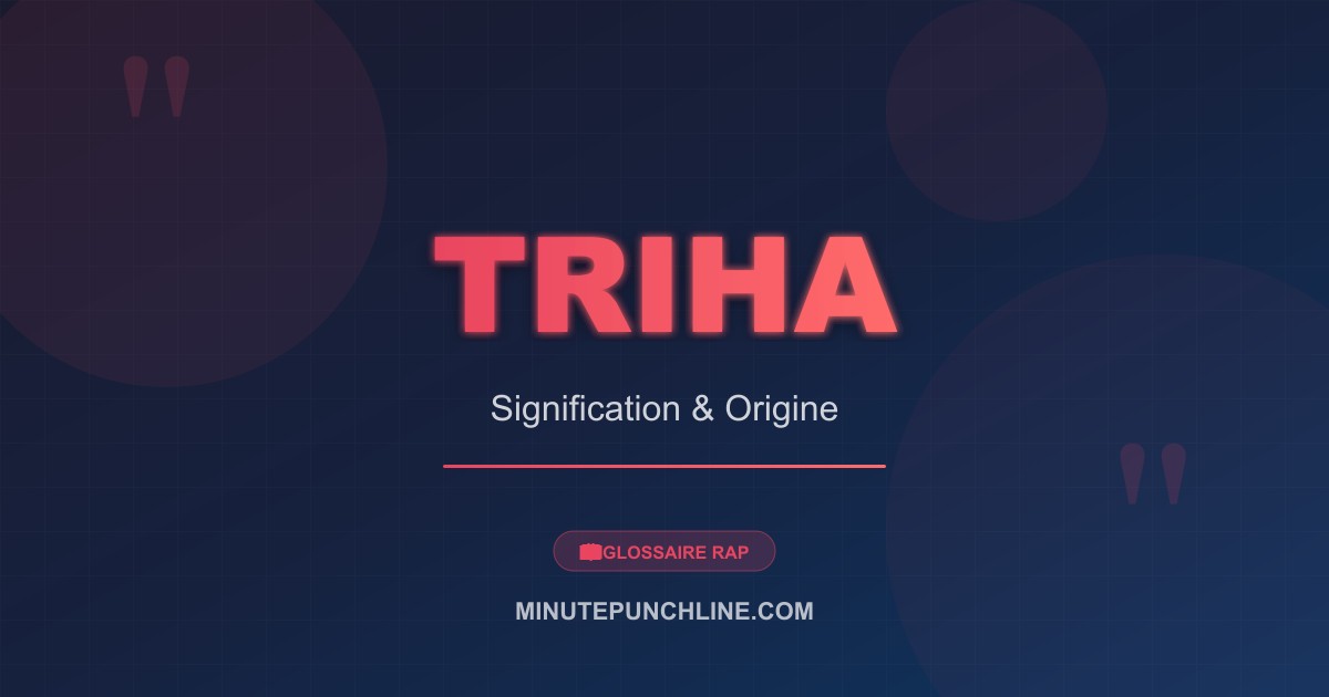 Triha - signification et origine