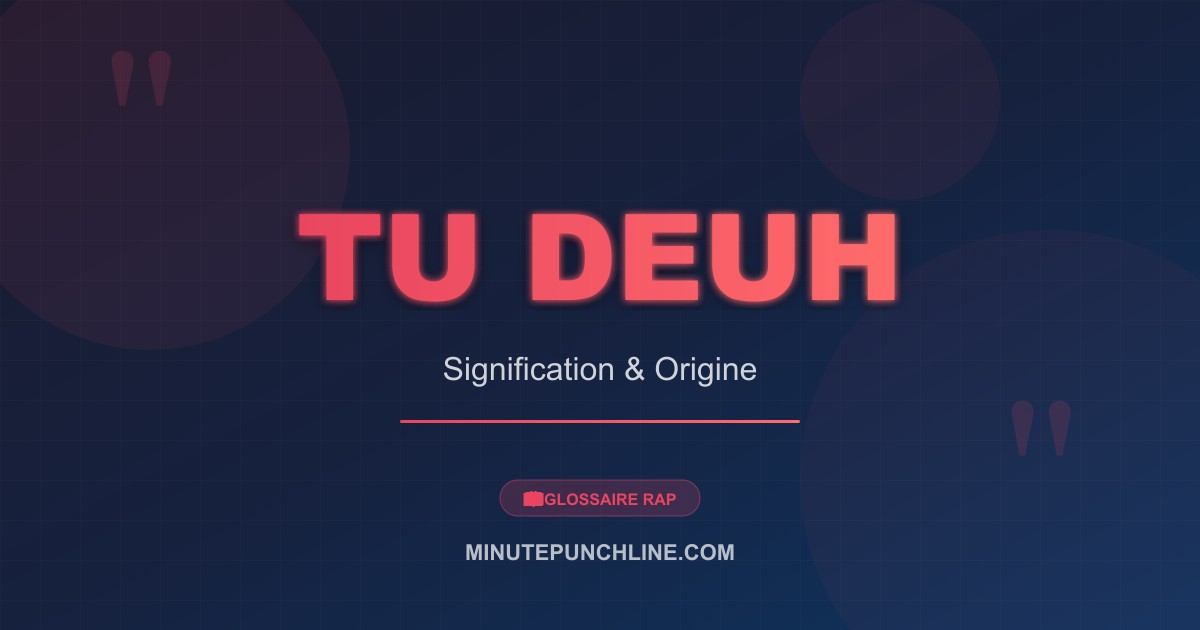 Tu deuh - signification et origine