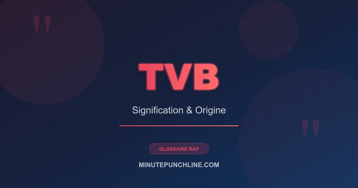TVB - signification et origine