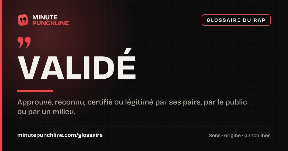 Validé - signification et origine