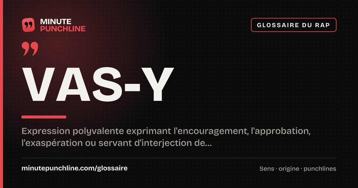 Vas-y - signification et origine