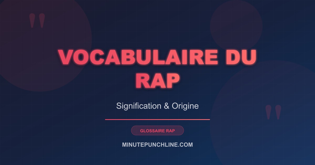 Vocabulaire du rap - signification et origine