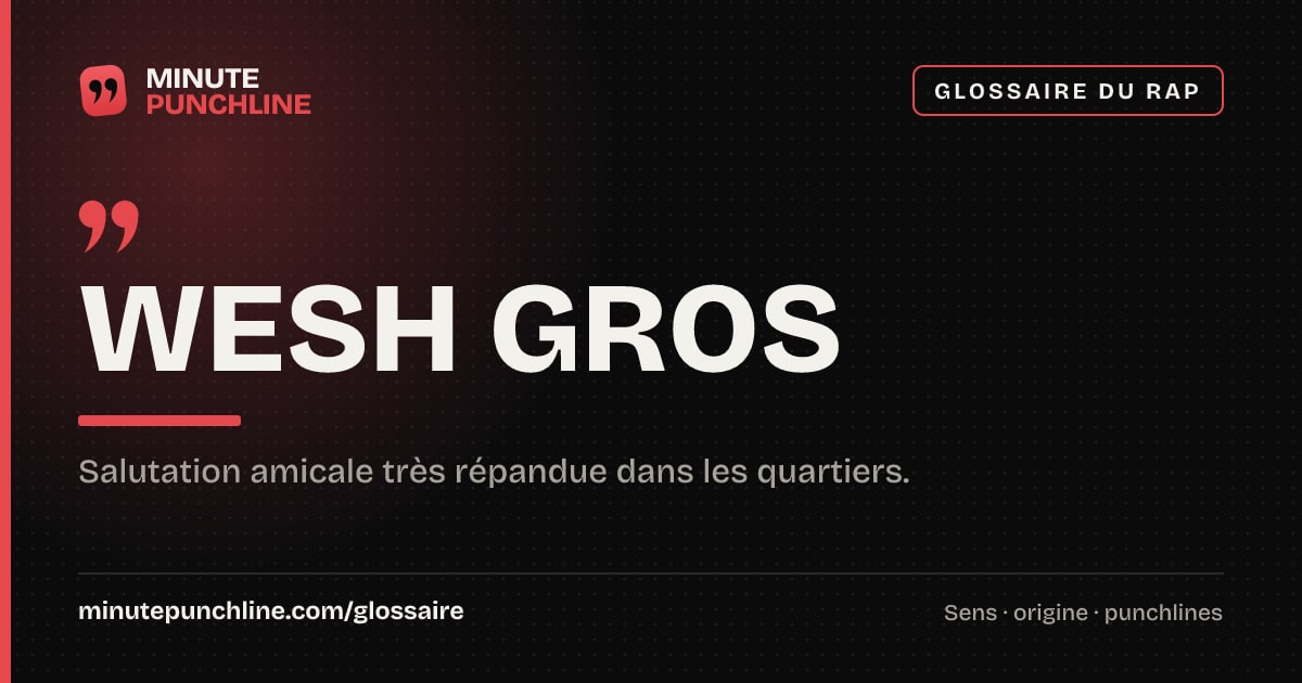 Wesh gros - signification et origine