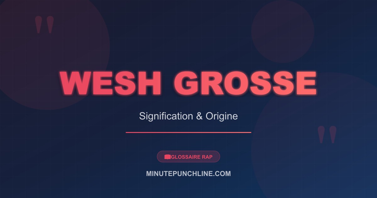 Wesh grosse - signification et origine