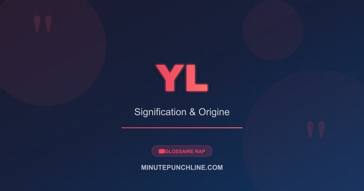 YL - signification et origine